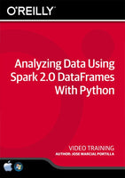 Analyzing Data Using Spark 2.0 DataFrames With Python - Training DVD